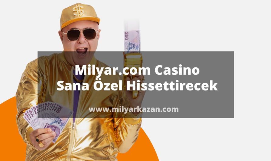 Milyar.com Casino Sana Özel Hissettirecek